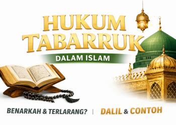 Hukum Tabarruk, Tabarruk dalam Islam, Pengertian Tabarruk, Dalil Tabarruk, Tabarruk yang Dibolehkan, Tabarruk yang Dilarang, Tabarruk Menurut Sunnah, Tabarruk dan Syirik, Akidah Islam, Fiqih Islam