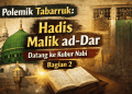 polemik tabarruk, tabarruk dalam islam, hadis malik ad dar, kubur nabi, ziarah kubur nabi, tawassu