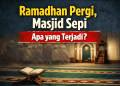 Ramadhan Pergi, Masjid Sepi, Apa yang Terjadi